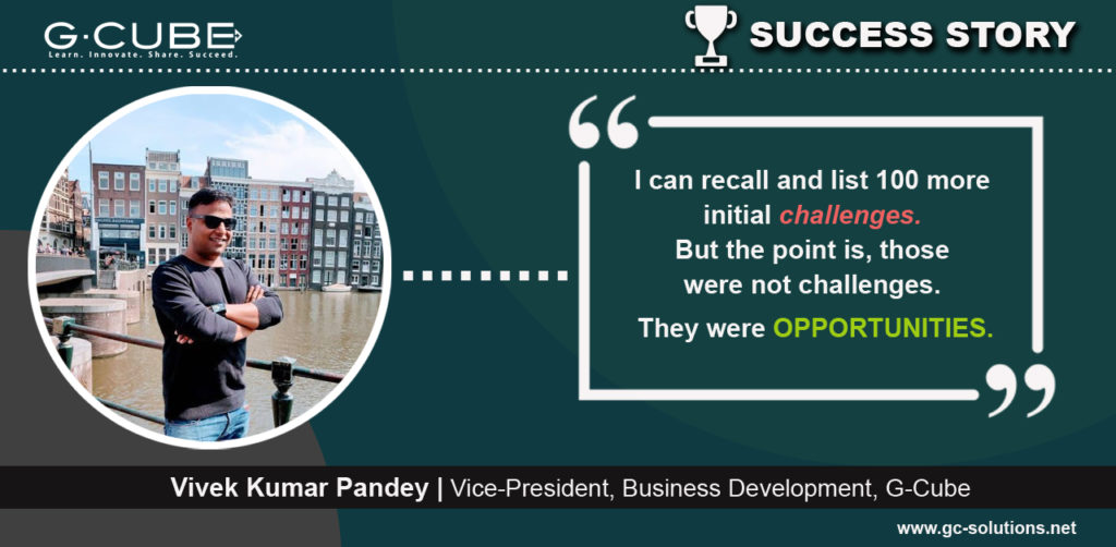 Vivek Pandey Success Story at G-Cube