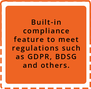 Built in compliance feature to meet regulations such as GDP